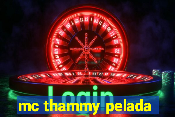 mc thammy pelada